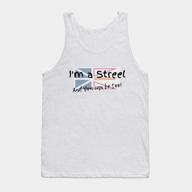 I'm a Streel, AND You CANADA Be Too Funny Newfoundland and Labrador T-shirt Panamas No Make-up or clean underwear! Tank Top by SailorsDelight